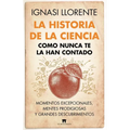 Historia de la Ciencia Como Nunca Te La Han Contado, La