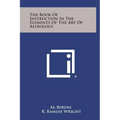 The Book of Instruction in the Elements of the Art of Astrology