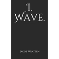 I. Wave.