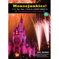 Mousejunkies!: More Tips, Tales, and Tricks for a Disney World Fix: All You Need to Know for a Perfect Vacation