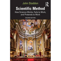 Scientific Method: How Science Works, Fails to Work, and Pretends to Work