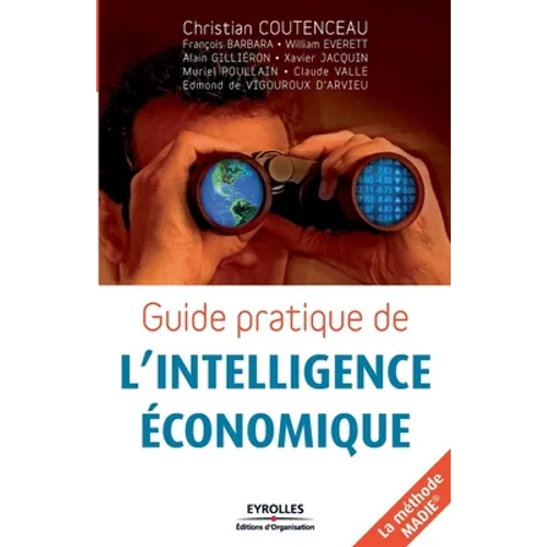 Guide pratique de l'intelligence économique: La méthode MADIE