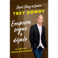 Empieza, Sigue O Déjalo / Start, Stay, or Leave: The Art of Decision Making