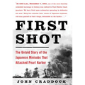 First Shot: The Untold Story of the Japanese Minisubs That Attacked Pearl Harbor