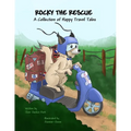 Rocky the Rescue: A Collection of Happy Travel Tales