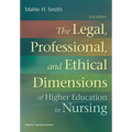 The Legal, Professional, and Ethical Dimensions of Education in Nursing
