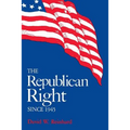 The Republican Right Since 1945
