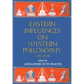 Eastern Influences on Western Philosophy: A Reader