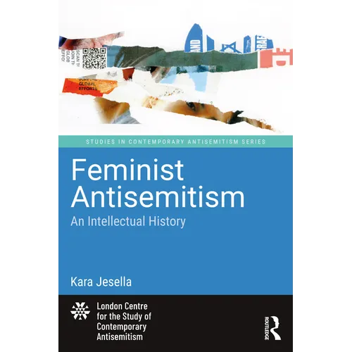 Feminist Antisemitism: An Intellectual History