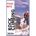 Yosemite Climbing Guide 2024: Hiking, Climbing and Beyond in the Park