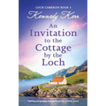 An Invitation to the Cottage by the Loch: Uplifting and gripping Scottish fiction full of family secrets