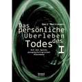 Das persönliche Überleben des Todes, Bd. 1: Auf den Spuren parapsychologischer Phänomene