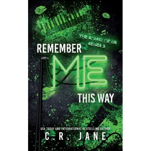 Remember Me This Way: A Contemporary Rockstar Romance