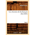 Les Chemins de Fer Français. Tome 2 (Éd.1884)