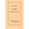 Schiller. Eine pädagogische Studie.