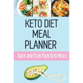 Keto Diet Meal Planner: Low Carb Meal Planner for Weight Loss Track and Plan Your Keto Meals Weekly Ketogenic Daily Food Journal With Motivational Quo