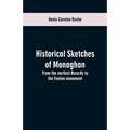 Historical sketches of Monaghan: from the earliest records to the Fenian movement