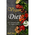 Vegan Diet: Get Started With a Vegan Diet