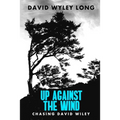Up Against the Wind: Chasing David Wiley