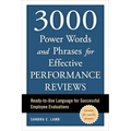 3000 Power Words and Phrases for Effective Performance Reviews: Ready-To-Use Language for Successful Employee Evaluations