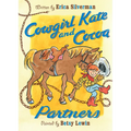 Cowgirl Kate and Cocoa: Partners