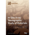 In-Situ X-ray Tomographic Study of Materials