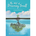 The Art of Dreaming Small: Live Your Bucket List Now and Make Every Day Count