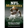 NFL Moments: 125 Icons and Stories That Define the NFL
