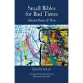 Small Bibles for Bad Times: Selected Poems and Prose of Liliane Atlan