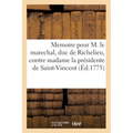 Memoire pour M. le marechal, duc de Richelieu, pair de France: contre madame la présidente de Saint-Vincent
