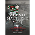 When It Mattered Most: The Forgotten Story of America's First Stanley Cup Champions, and the War to End All Wars