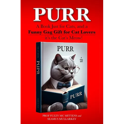Purr: A Book Just for Cats, and a Funny Gag Gift for Cat Lovers - it's the Cat's Meow!