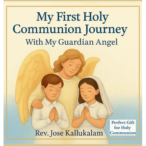 My First Holy Communion Journey: With my Guardian Angel