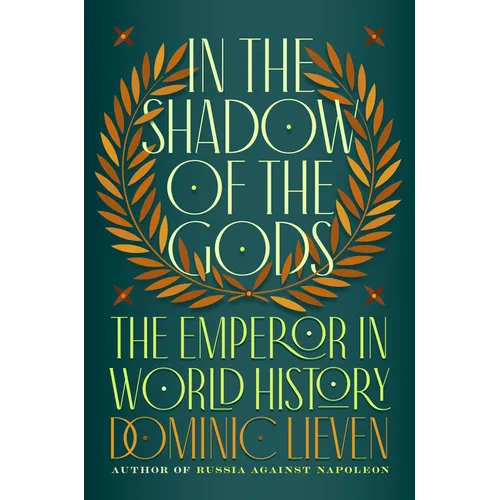 In the Shadow of the Gods: The Emperor in World History