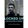Locked Up Footballers & Prison