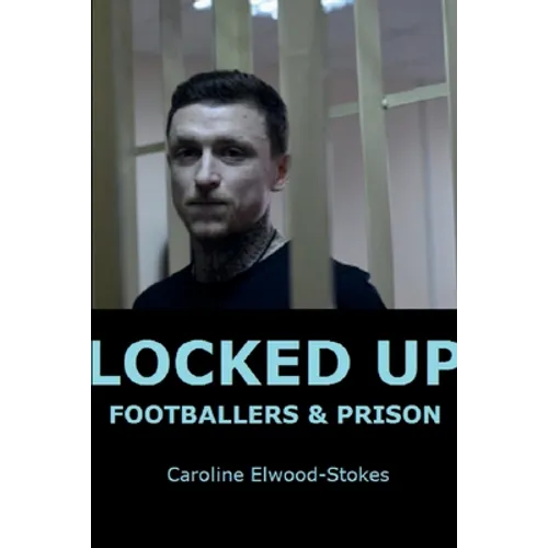 Locked Up Footballers & Prison