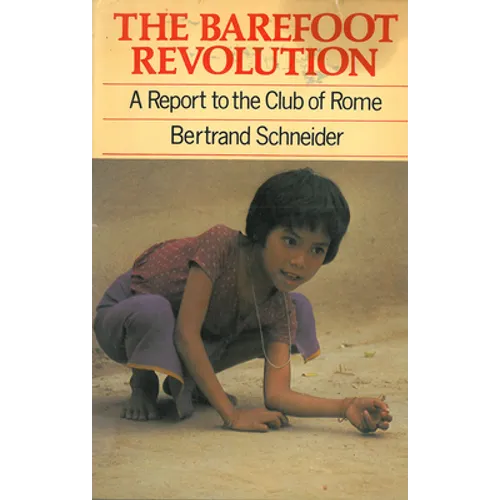 Barefoot Revolution: A Report to the Club of Rome