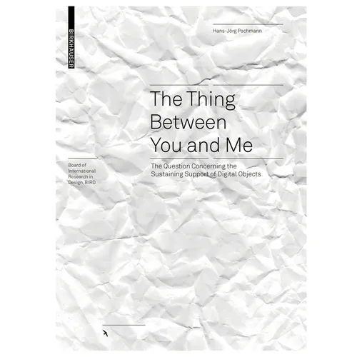 The Thing Between You and Me: The Question Concerning the Sustaining Support of Digital Objects