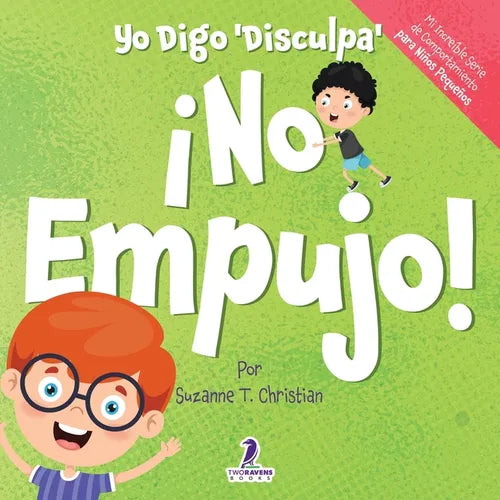 Yo Digo 'Disculpa' ¡No Empujo!: Un Libro de Afirmaciones para Niños Pequeños Sobre No Empujar (Edades 2-4)