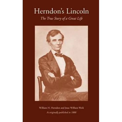 Herndon's Lincoln: The True Story of a Great Life - Vol. 1-3