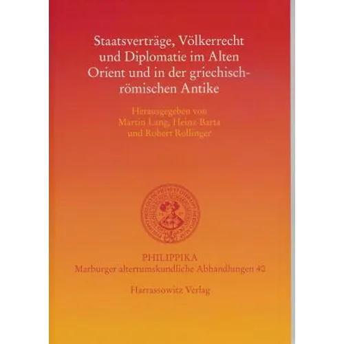 Staatsvertrage, Volkerrecht Und Diplomatie Im Alten Orient Und in Der Griechisch-Romischen Antike