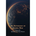 An Anthology of Global Risk