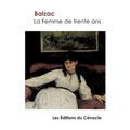La Femme de trente ans de Balzac (édition enrichie)
