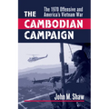 The Cambodian Campaign: The 1970 Offensive and America's Vietnam War
