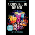 A Cocktail To Die For (Large Print Edition): A Right Royal Cozy Investigation Mystery