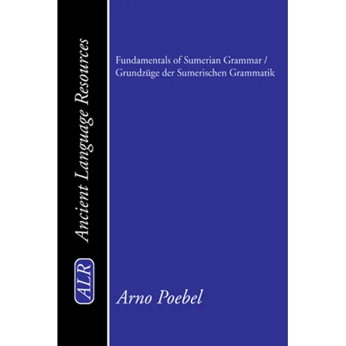 Fundamentals of Sumerian Grammar / Grundzüge der Sumerischen Grammatik