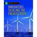 Innovators Tackling the Energy Crisis