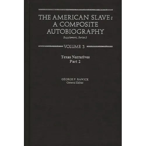 The American Slave: Texas Narratives Part 2 Vol. 3 - Hardcover