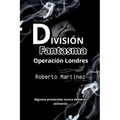 División Fantasma - Operación Londres
