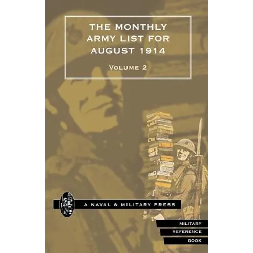 MONTHLY ARMY LIST FOR AUGUST 1914 Volume Two